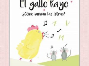 Cuento fonético "El gallo Rayo ¿Cómo suenan las letras?"